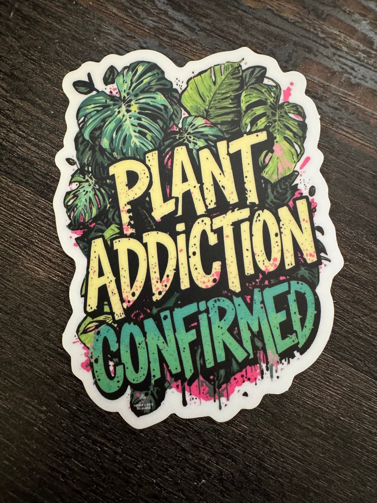 Plant Sticker: Plant Addiction Confirmed